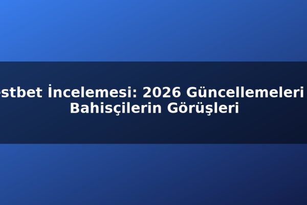 Restbet İncelemesi: 2026 Güncellemeleri ve Bahisçilerin Görüşleri